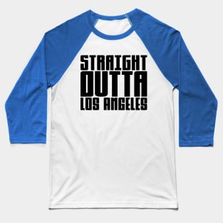 Straight Outta Los Angeles Baseball T-Shirt